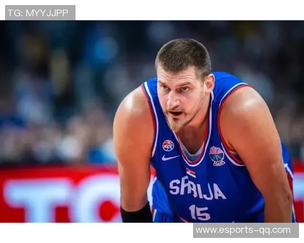 约维奇盛赞约基奇为全球最佳球员渴望在其面前展现最佳状态