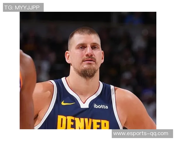 约基奇半场狂揽13分10板9助攻展现统治力正负值高达16助球队领先